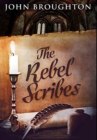 The Rebel Scribes : Premium Large Print Hardcover Edition - Book