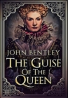 The Guise of the Queen : Premium Large Print Hardcover Edition - Book