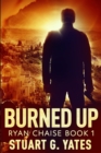 Burned Up : Clear Print Edition - Book