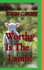 Worthy Is The Lamb! - Book