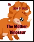 The Mother Dinosaur. - Book