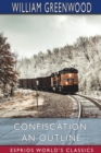 Confiscation : An Outline (Esprios Classics) - Book