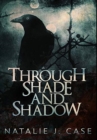 Through Shade And Shadow : Premium Large Print Hardcover Edition - Book