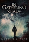 In Gathering Shade : Premium Large Print Hardcover Edition - Book