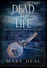 Dead To Life : Premium Large Print Hardcover Edition - Book