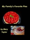 My Family's Favorite Pies : Pies Bake Apple Easy Sweet Strawberry Fruits - Book