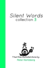 Silent Words Collection 3 : 4 text free illustrated stories by Peter Hertzberg - Book