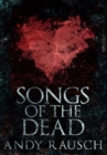 Songs Of The Dead : Premium Hardcover Edition - Book