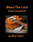 Bless The Lord Guitar Song Book : Guitar Chords lead Sheets Praise Worship Music Songs Church - Book