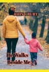 He Walks Beside Me! - Book