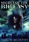 Secret Of The Big Easy : Premium Hardcover Edition - Book