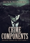 Crime Components : Premium Hardcover Edition - Book