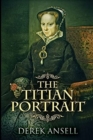 The Titian Portrait : Large Print Edition - Book