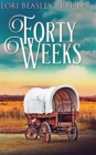 Forty Weeks : Large Print Hardcover Edition - Book