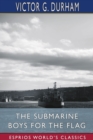The Submarine Boys for the Flag (Esprios Classics) : Deeding Their Lives to Uncle Sam - Book
