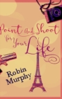 Point And Shoot For Your Life - Book