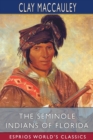 The Seminole Indians of Florida (Esprios Classics) - Book