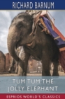 Tum Tum the Jolly Elephant (Esprios Classics) : His Many Adventures - Book