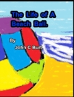 The Life of A Beach Ball. - Book