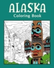 Alaska ColoringBook : Adult Coloring Pages, Painting on USA States Landmarks and Iconic - Book