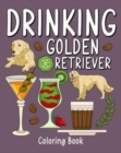 Drinking Golden Retriever : Coloring Books for Adult, Zoo Animal Painting Page with Coffee and Cocktail - Book