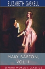 Mary Barton, Vol. 1 (Esprios Classics) : A Tale of Manchester Life - Book