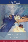 The World Set Free (Esprios Classics) - Book