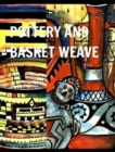 Pottery and Basket Weave : pots and weave - Book