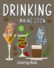 Drinking Maine Coon Coloring Book : Coloring Books for Adult, Zoo Animal Painting Page with Coffee and Cocktail - Book