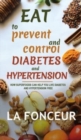 Eat to Prevent and Control Diabetes and Hypertension - Full Color Print - Book