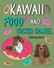 Kawaii Food and Cocker Spaniel : Animal Painting Book with Cute Dog and Food Recipes, Gift for Pet Lovers - Book