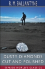 Dusty Diamonds Cut and Polished (Esprios Classics) - Book