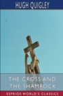 The Cross and the Shamrock (Esprios Classics) : Or, How to Defend the Faith - Book