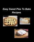 Easy Sweet Pies To Bake Recipes : Pies Bake Easy Sweet Raspberry Fruits Oven Recipes Blueberry Glaze Sugar Whip - Book