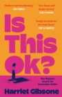 Is This OK? : One Woman's Search For Connection Online - Book
