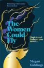 The Women Could Fly : The must read dark, magical - and timely -  critically acclaimed dystopian novel - Book