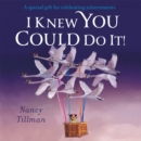 I Knew You Could Do It! - Book