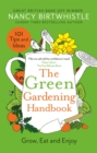 The Green Gardening Handbook : Grow, Eat and Enjoy - Book