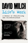 Life's Work : A Memoir of Storytelling and Self-Destruction - Book