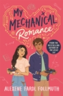 My Mechanical Romance : from the bestselling author of The Atlas Six - Book
