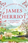 The Wonderful World of James Herriot : A charming collection of classic stories - Book