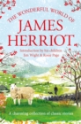 The Wonderful World of James Herriot : A Charming Collection of Classic Stories - Book