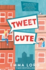 Tweet Cute : An Enemies to Lovers YA Rom-Com for Fans of Gossip Girl - Book