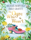The Ogre Who Wasn't : A wild and funny fairy tale from the bestselling duo - eBook