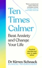 Ten Times Calmer : Beat Anxiety and Change Your Life - Book