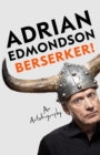 Berserker! : The riotous, one-of-a-kind memoir from one of Britain's most beloved comedians - eBook