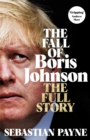 The Fall of Boris Johnson : The Award-Winning, Explosive Account of the PM's Final Days - Book