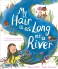 My Hair is as Long as a River : A picture book about the magic of being yourself - Book