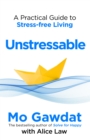 Unstressable : A Practical Guide to Stress-Free Living - Book