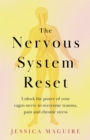 The Nervous System Reset : Unlock the power of your vagus nerve to overcome trauma, pain and chronic stress - Book